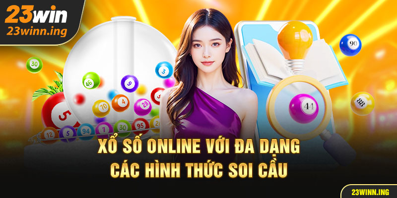 Xổ số online với đa dạng các hình thức soi cầu